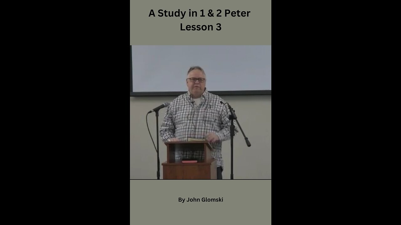 1 and 2 Peter, Lesson 3 by John Glomski