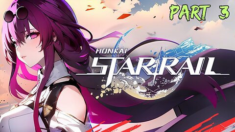 🔴Honkai Star Rail Gameplay Walkthrough Part #3
