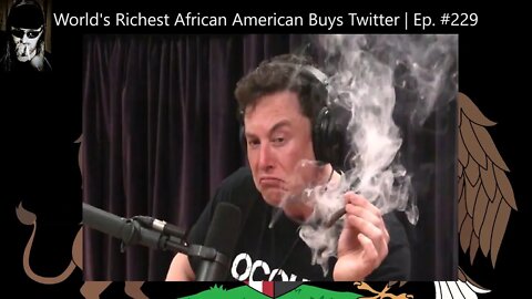 World's Richest African American Buys Twitter | Ep. #229