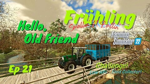 Frühling / Smallin' 'N' Ballin' / Hello, Old Friend / Ep 21 / LockNutz / Challenge / FS22 / Ka77e