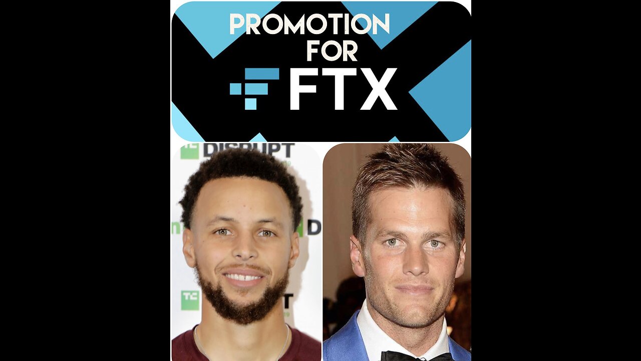 TOM BRADY and many high profile Celebrities : PROMOTION for FTX