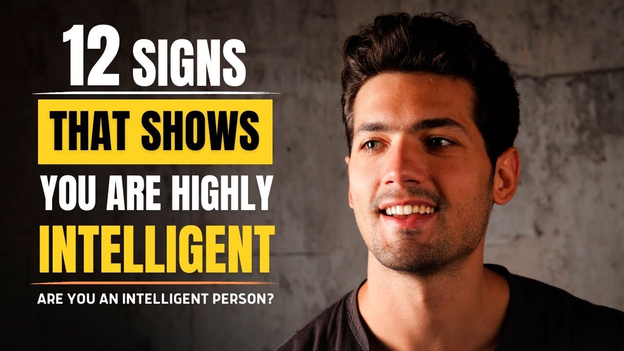 12 Genuine Signs of Intelligence You can't fake | Learning Mentors