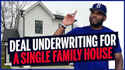 Deal Underwriting For A Single Family House