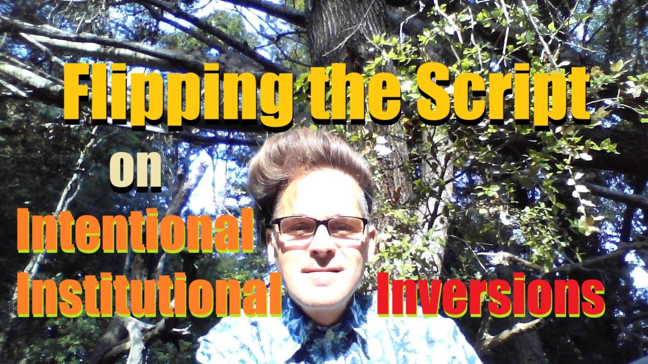 Flipping the Script on Intentional Institutional Inversions