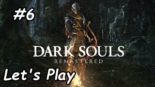 Let's Play | Dark Souls Remastered - Part 6