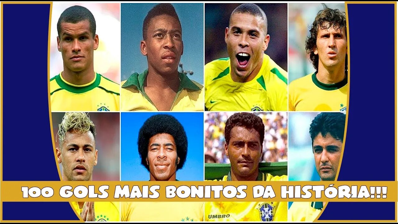 OS 100 GOLS MAIS BONITOS DA HISTÓRIA.