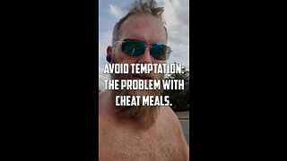 Avoid Temptation: The problem with cheat meals.