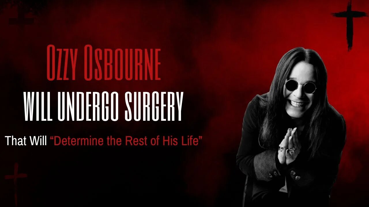 Ozzy Osbourne Will Undergo Surgery That Will “Determine the Rest of His Life”