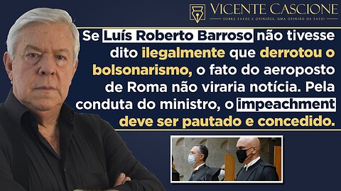 JURISTA ANALISA: DISCURSO IDEOLÓGICO DE BARROSO É, SIM, CASO DE IMPEACHMENT.