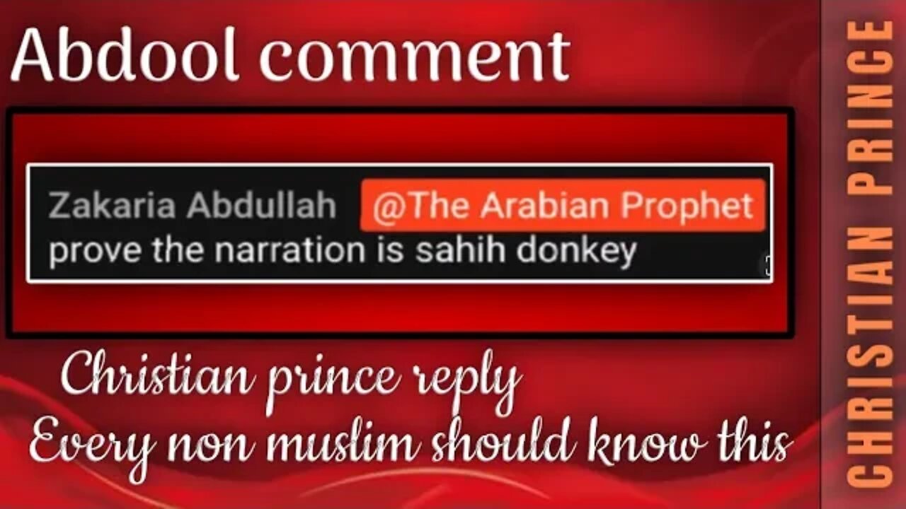 Abdool comments - prove the narration is shahi - Christian prince reply