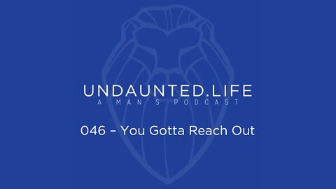 046 - You Gotta Reach Out