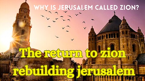 The return to zion rebuilding jerusalem