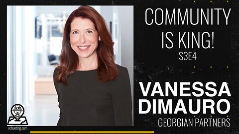 Your Company is What Your Customers and Community Say You Are! | Vanessa DiMauro - Georgian Partners