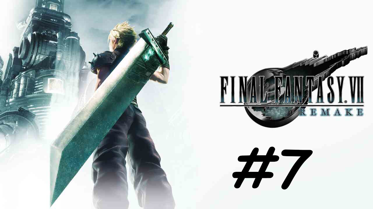 Let's Play Final Fantasy 7 Remake- Part 7