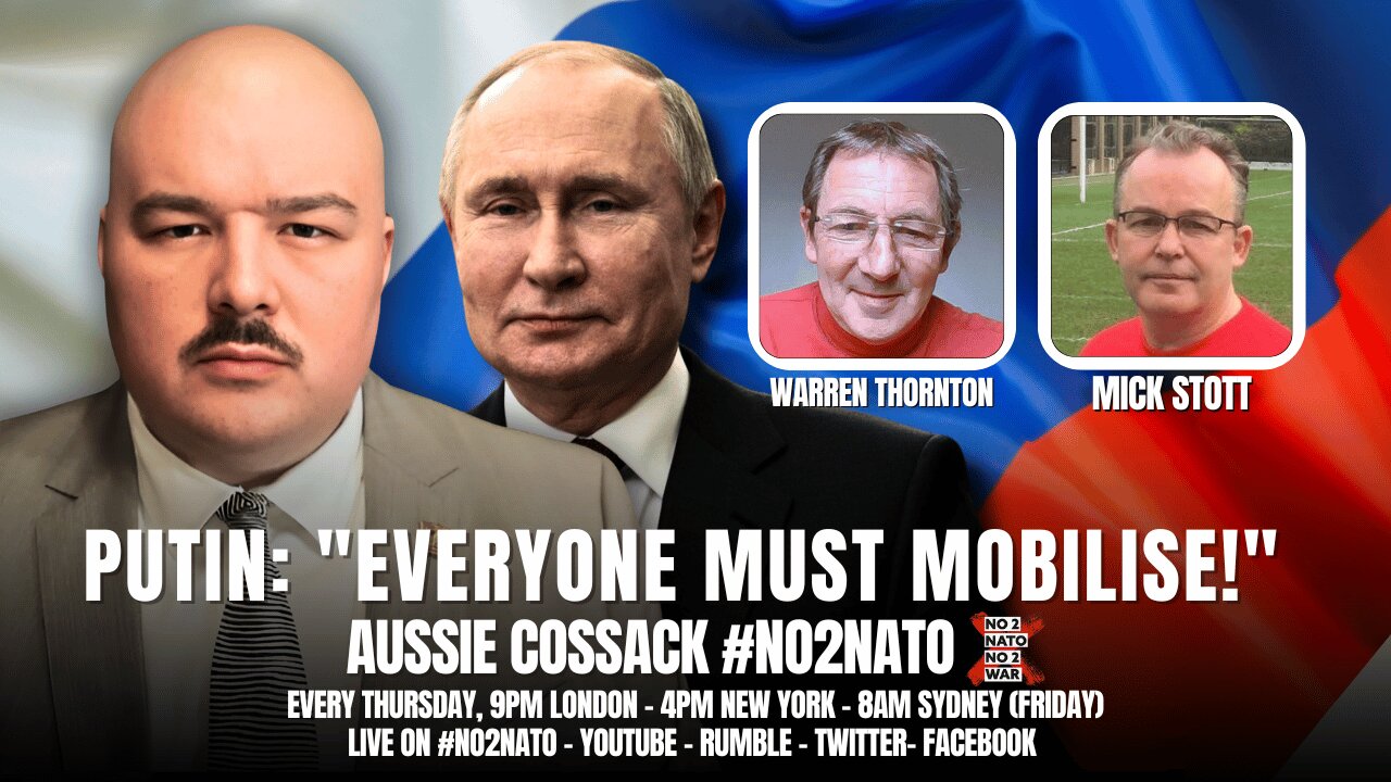 No2Nato Episode #23 Putin: "Everyone must mobilise!"