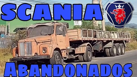 Ep.271 🚚 SCANIA Caminhões Abandonados Repousando Brasil