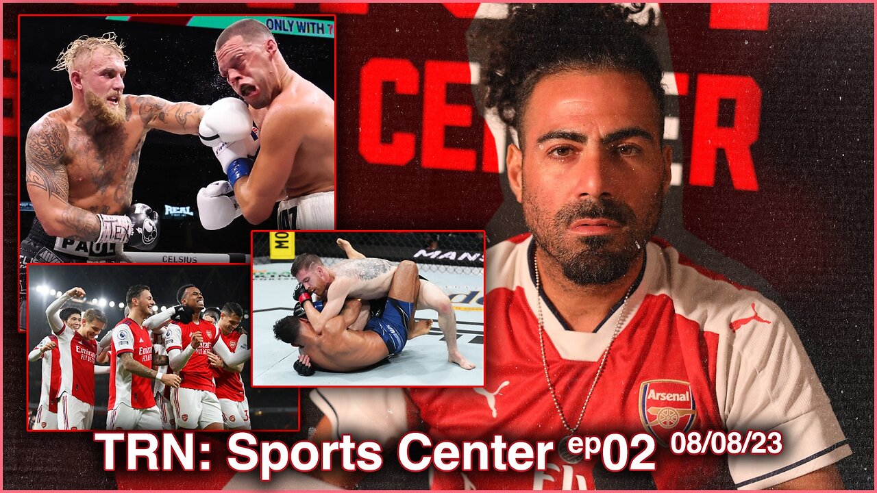 TRN - Sports Center Episode 02:Jake Paul vs Nate Diaz | Arsenal Wins + UFC Nashville