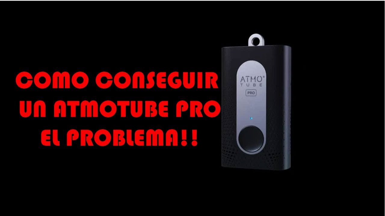 COMO CONSEGUIR UN ATMOTUBE PRO-EL PROBLEMA!!