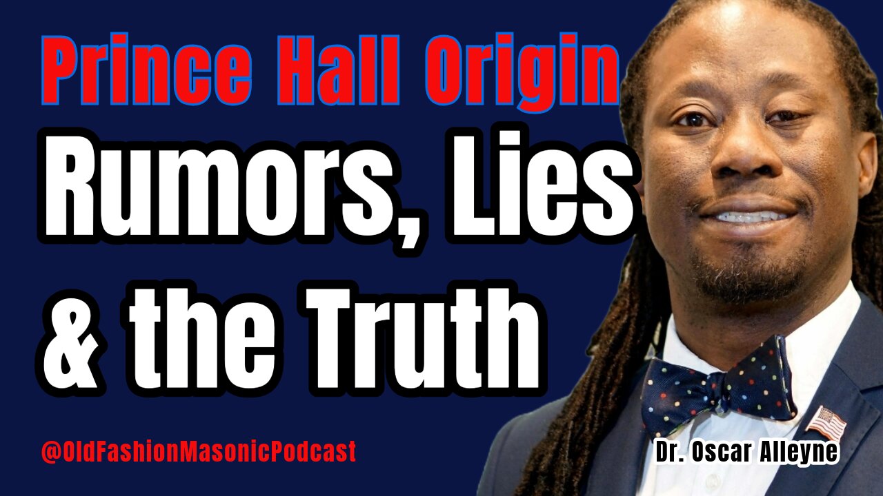 Rumors, Lies and the Truth; The Real History of Prince Hall Freemasonry - S3 E122