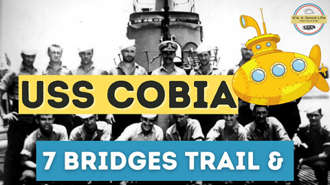 USS Cobia & 7 Bridges Trail