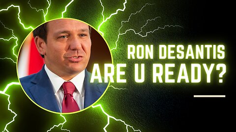 Is Ron DeSantis ready to run?