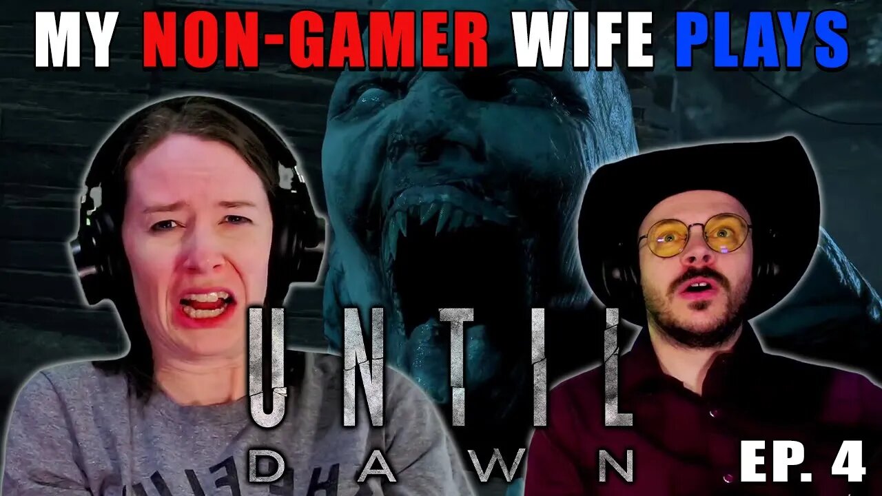 KEEP IT TOGETHER!!! | My Non-Gamer Wife Plays Until Dawn | Ep. 4