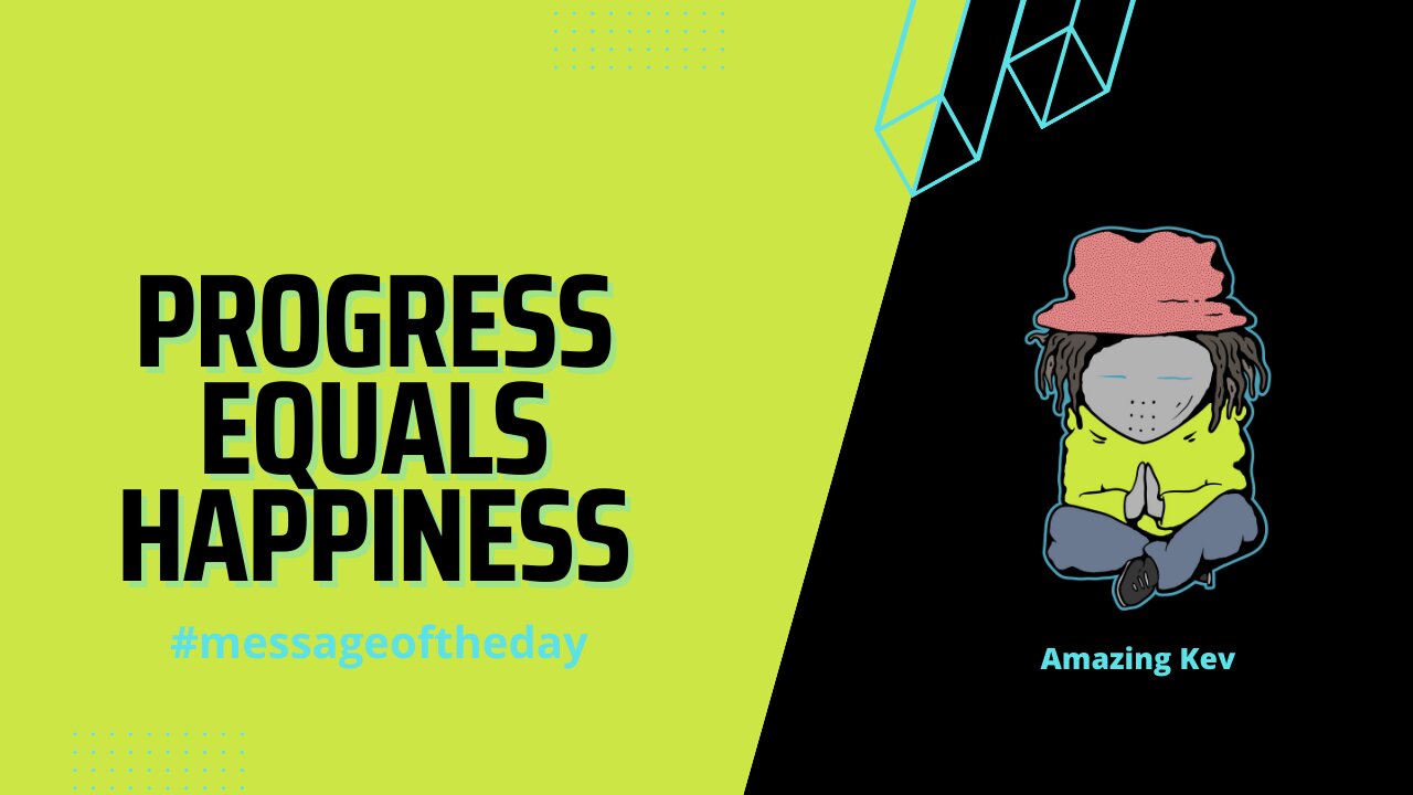 Progress Equals Happiness #messageoftheday 20230227