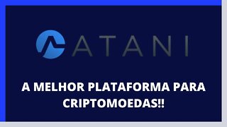 ATANI - A PLATAFORMA QUE VOCÊ PRECISA CONHECER