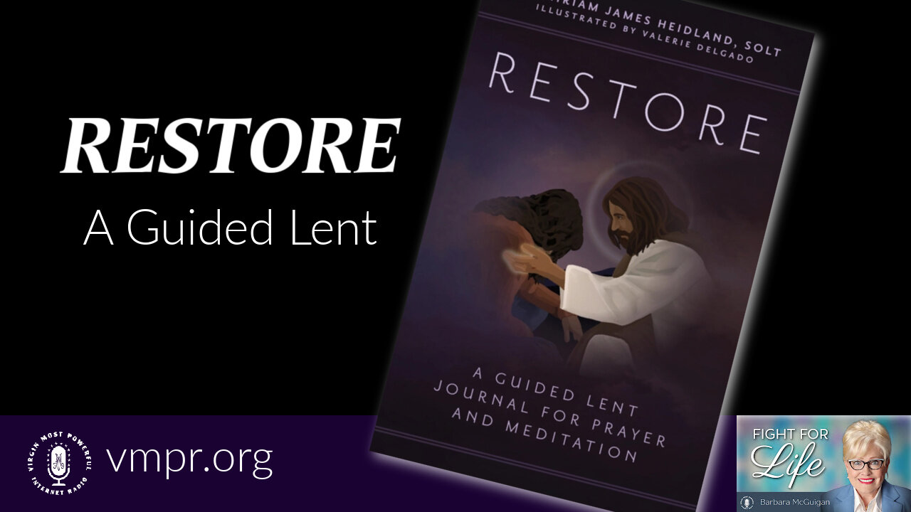 22 Feb 22, Fight for Life: RESTORE: A Guided Lent