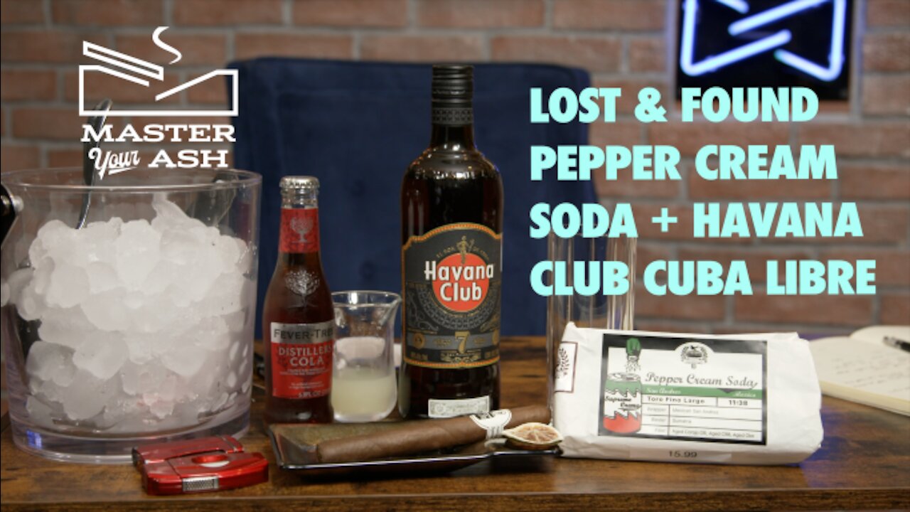 Lost & Found Pepper Cream Soda Cigar + Havana Club Rum Cuba Libre Pairing