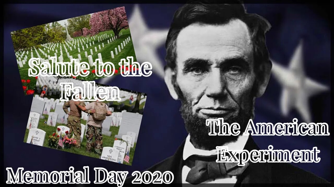 Memorial Day 2020 - Salute to The Fallen! The American Experiment