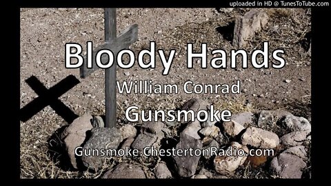 Bloody Hands - Gunsmoke - William Conrad