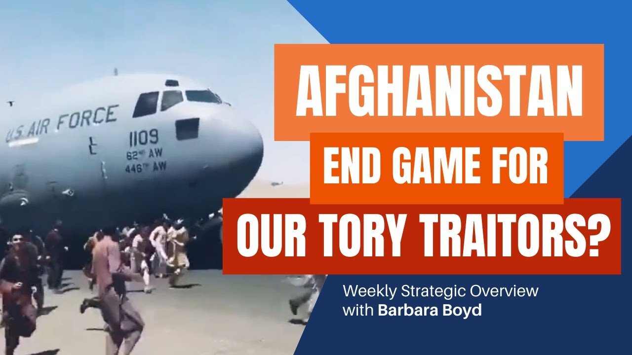 Afghanistan: End Game for Our Tory Traitors?