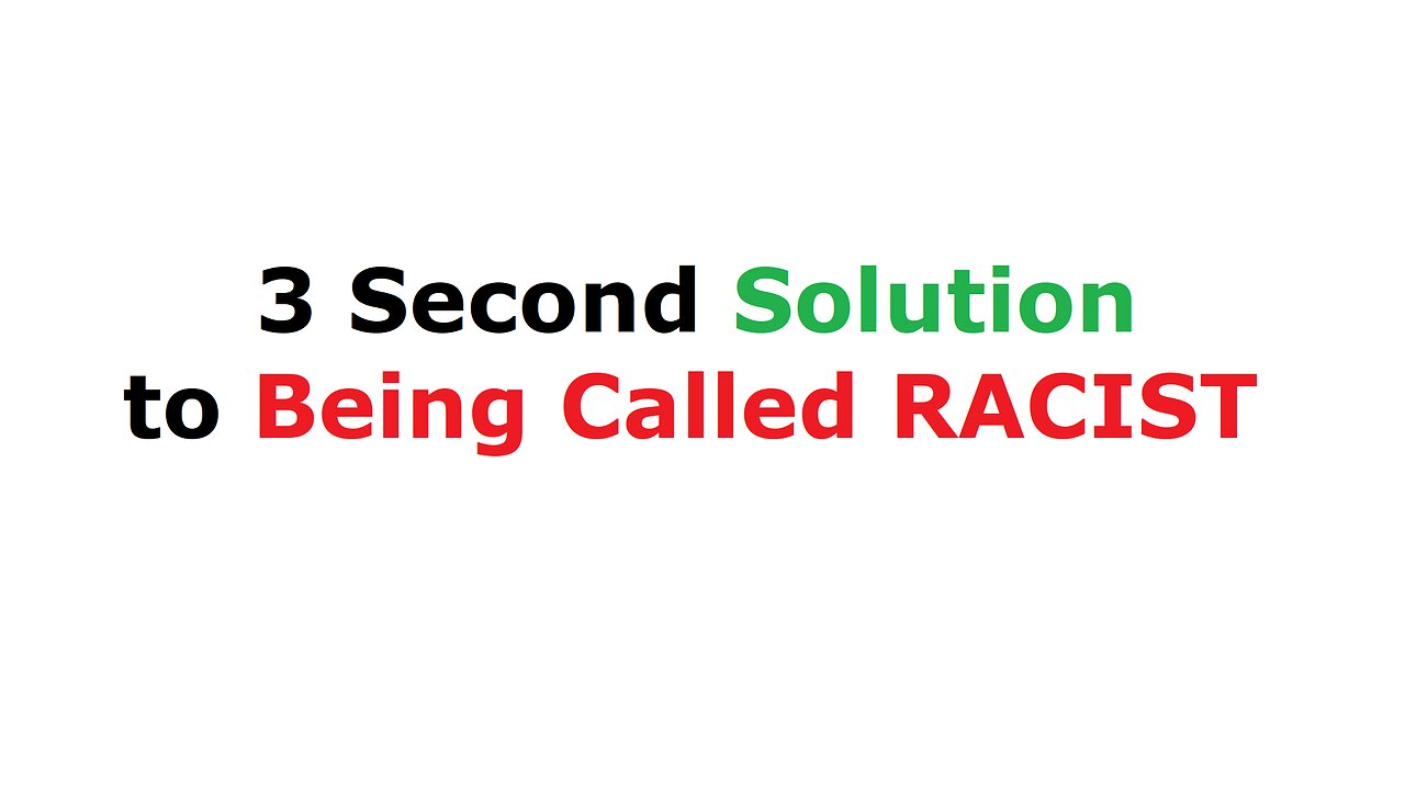 3 Second Solution to Being Called Racist