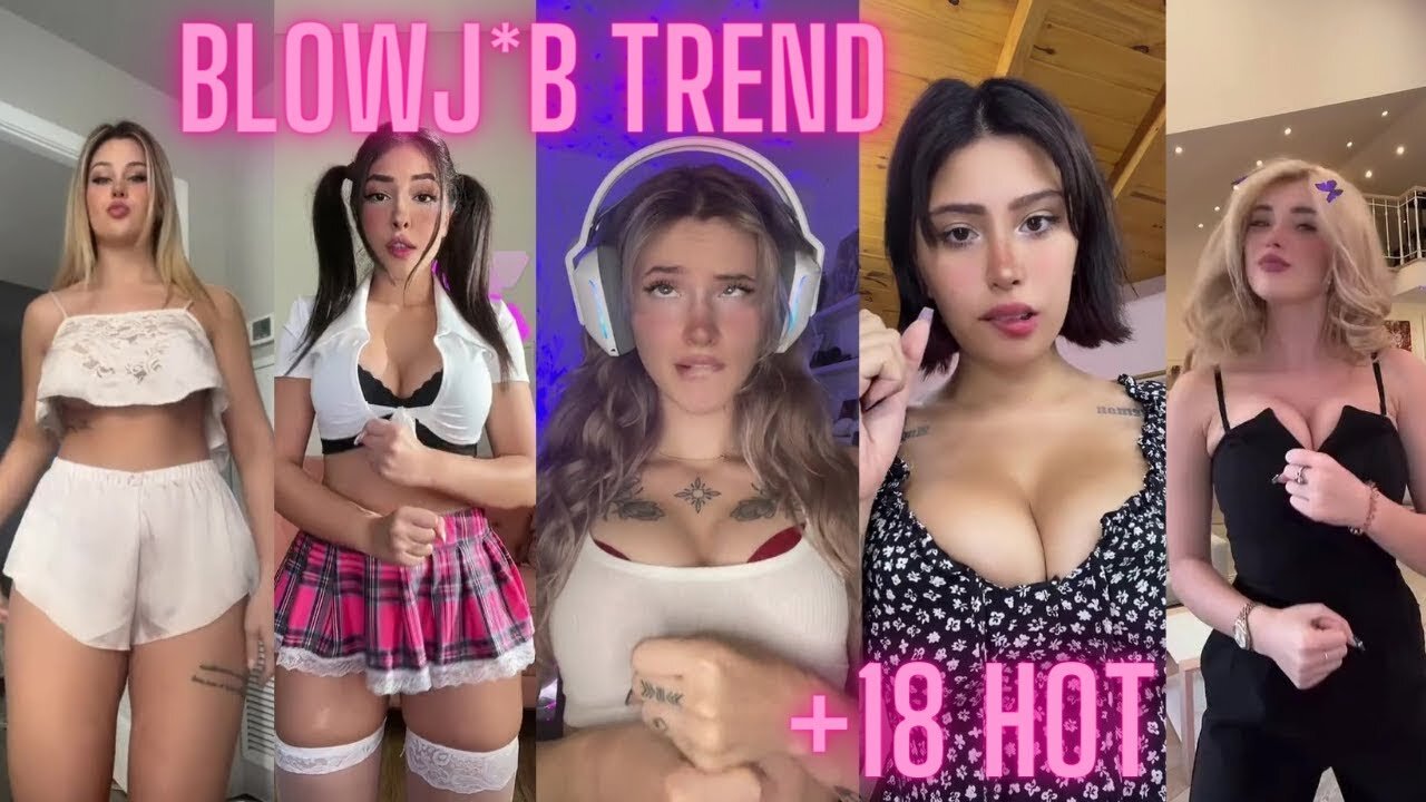 Viral Hot Sexy🔥Girls TREND Tik tok BLOWJ-B TREND Thots Compilation