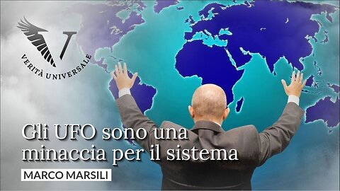 Gli UFO sono una minaccia per il sistema - Marco Marsili