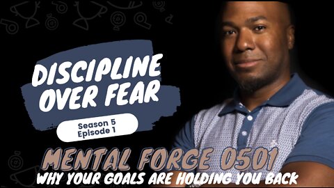 Mental Forge 0501 - Why Your Goals Are Holding You Back