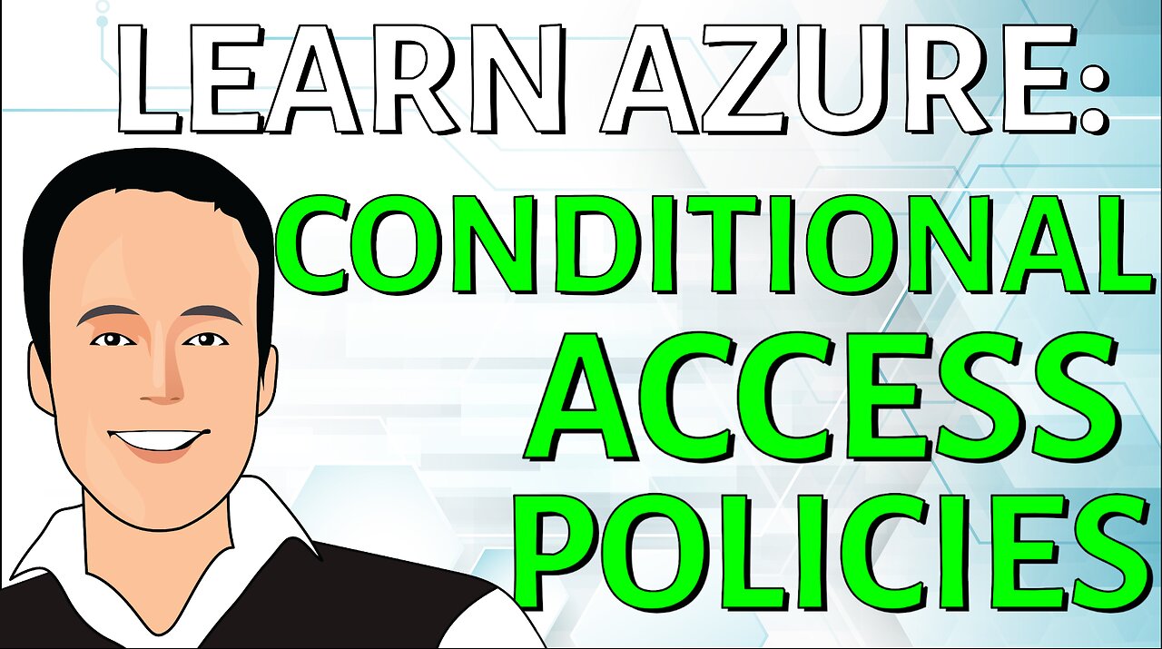 Basics of creating Conditional Access policies in Azure