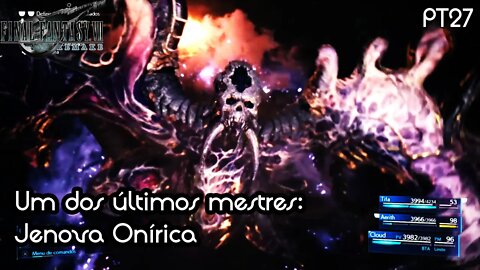 Enfrentando um dos últimos mestres, Jenova Onírica! Final Fantasy VII Remake Gameplay PT27 - PT-BR