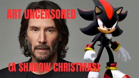 Art Uncensored (A Shadow Christmas)