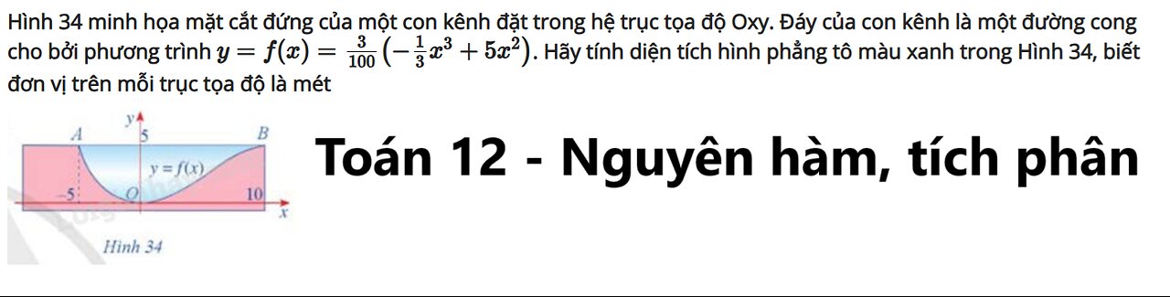 Toán 12: Hình 34 minh họa mặt cắt đứng của một con kênh đặt trong hệ trục tọa độ Oxy.