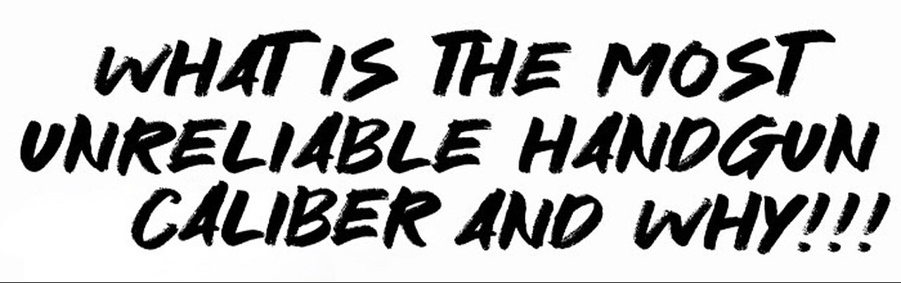 What is the most unreliable handgun caliber and why!!!