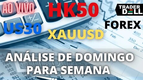 HK50 - US30 - XAUUSD - FOREX [VIVO] - ANÁLISE GRÁFICA DE DOMINGO 30/05