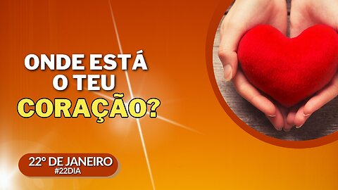 ONDE ESTÁ O TEU CORAÇÃO? | O PÃO QUE NOS SUSTENTA!