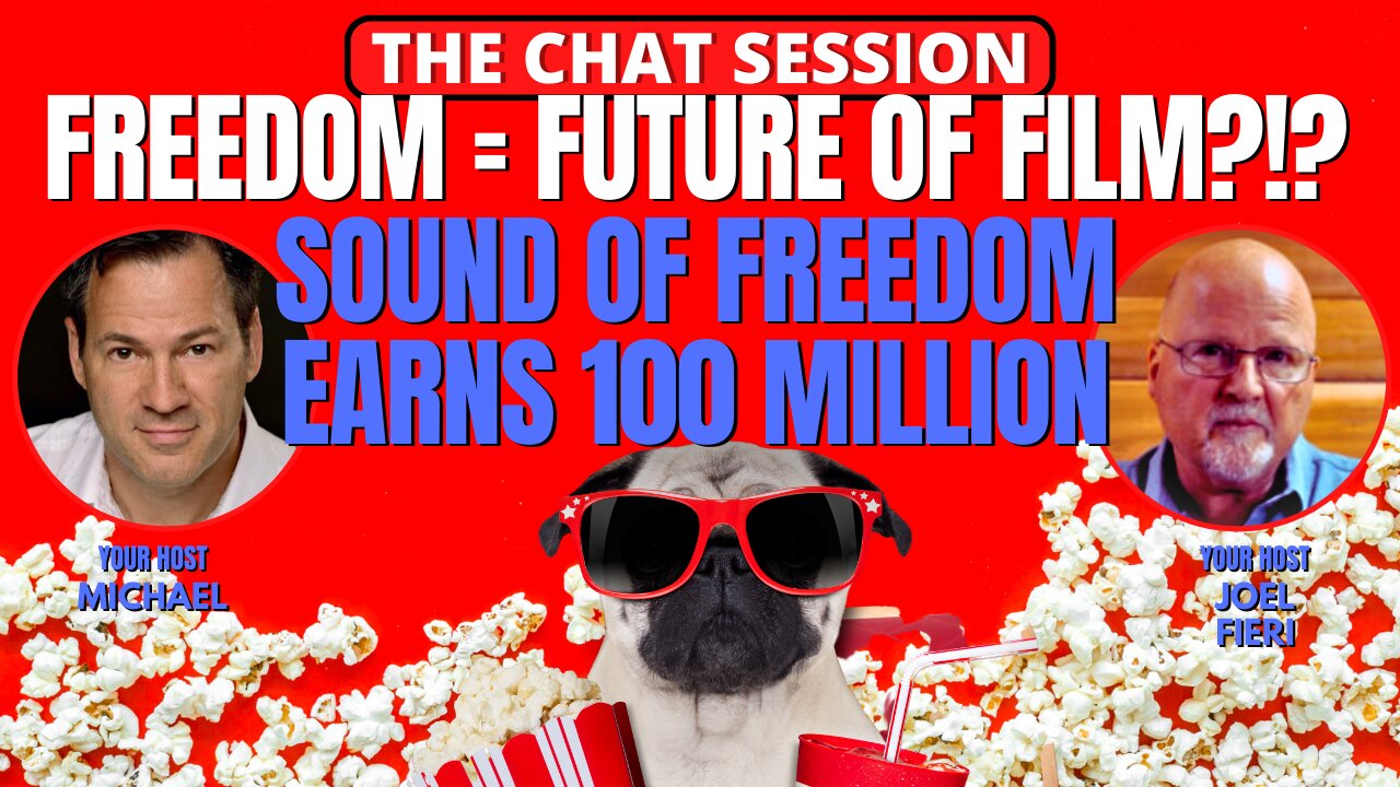 FREEDOM = FUTURE OF FILM?!? SOUND OF FREEDOM EARNS 100 MILLION | THE CHAT SESSION