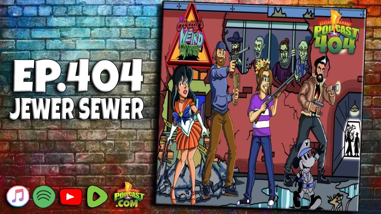 Jewer Sewers - Clever Name Podcast #404