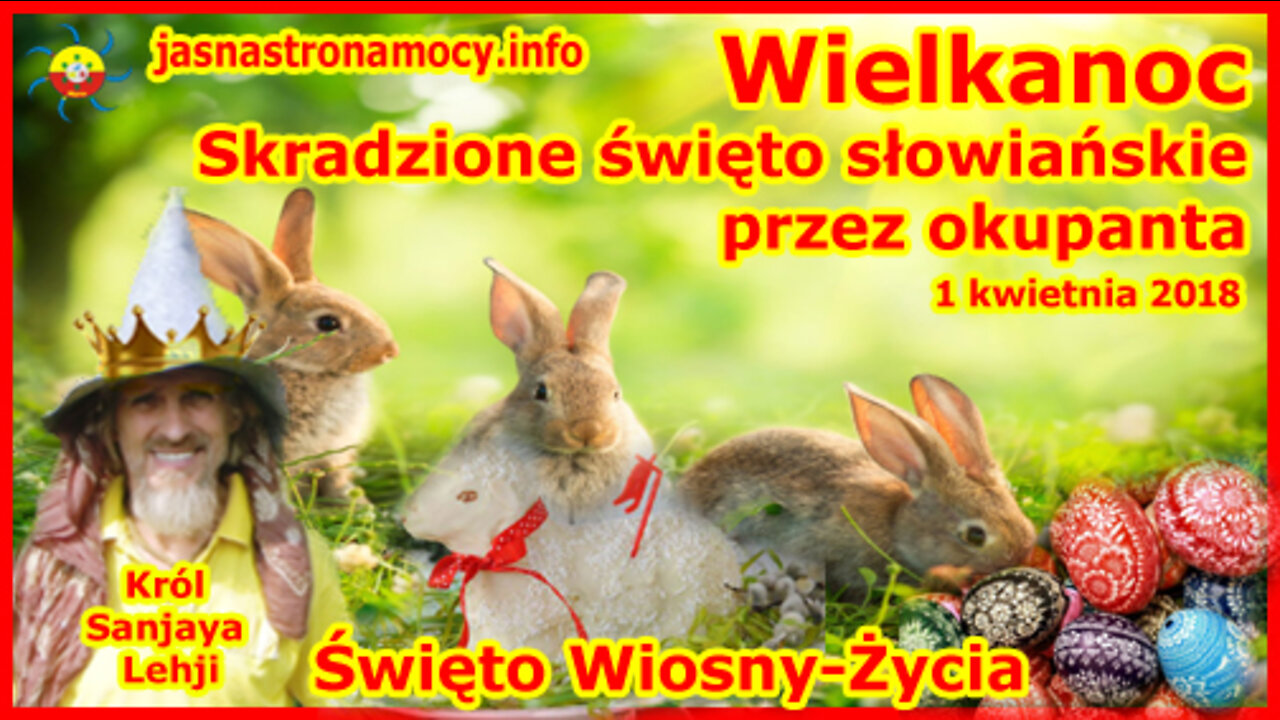 Wielkanoc - Skradzione święto słowiańskie przez okupanta. Święto Wiosny-Życia