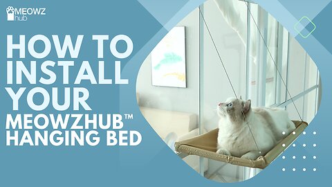 Meowzhub™ Cat Hanging Bed Installation Tutorial