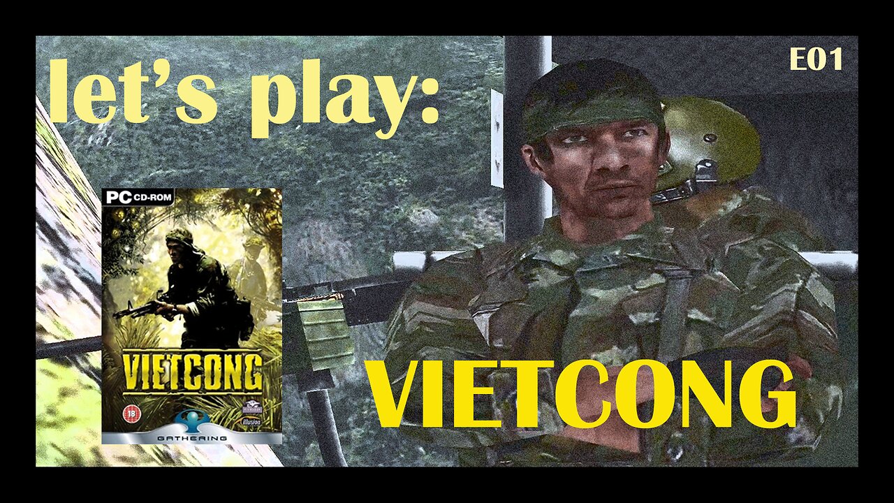 Let's Play: Vietcong (2003) (PC) - Episode 1: Intro & First Mission