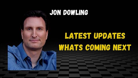 Jon Dowling Latest Updates & What Is Coming Next